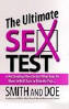 The Ultimate Sex Test: Is He Cheating? Does He Lie? What Does He Want in Bed? Dare to Take the Test... (Hardcover, 2000) - Author: Bill Doe, Mike Smith 